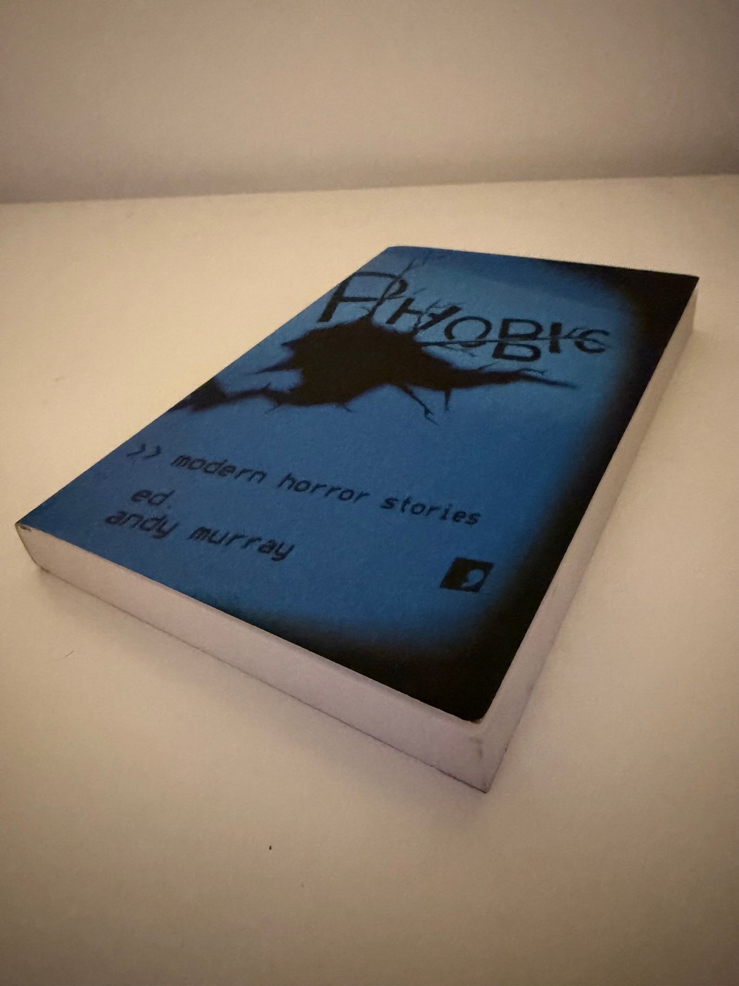 Phobic: Modern Horror Stories edited by Andy Murray (paperback book)