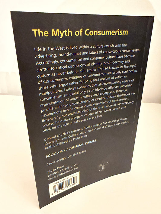 The Myth of Consumerism by Conrad Lodziak (paperback book)