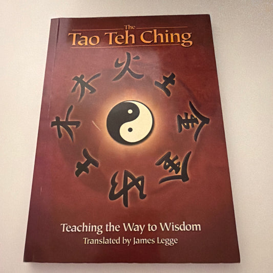 The Tao Teh Ching: Teaching the Way to Wisdom by Tzu, Lao  (book)