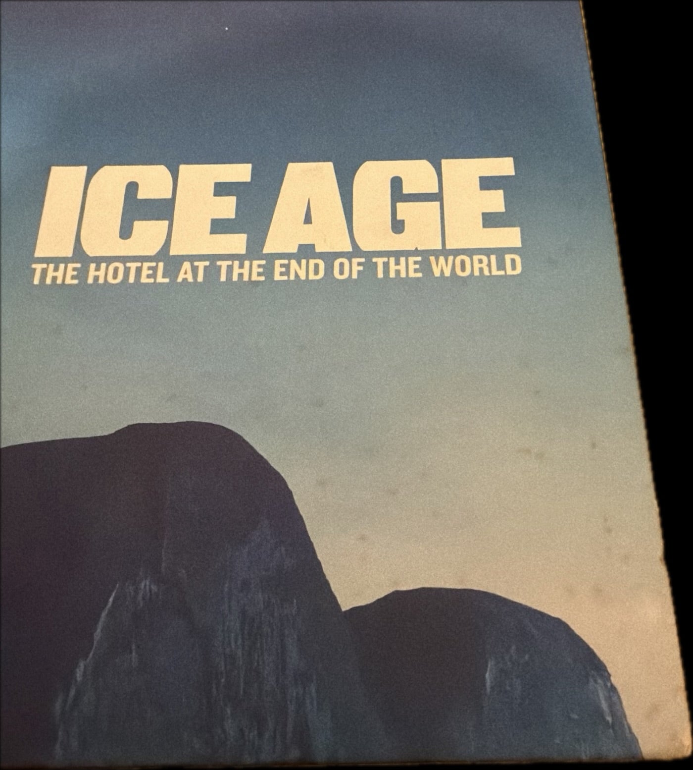 ICE AGE: THE HOTEL AT THE END OF THE WORLD. Karlsson, Svenolof & Fredrick Emden (book)