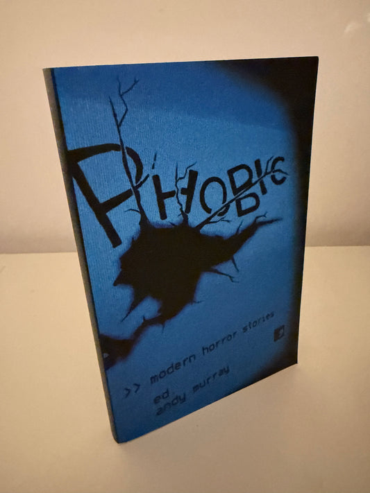 Phobic: Modern Horror Stories edited by Andy Murray (paperback book)