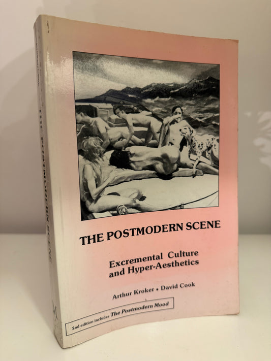 THE POSTMODERN SCENE Excremental Culture & Hyper-Aesthetics by Kroker & Cook (paperback book)