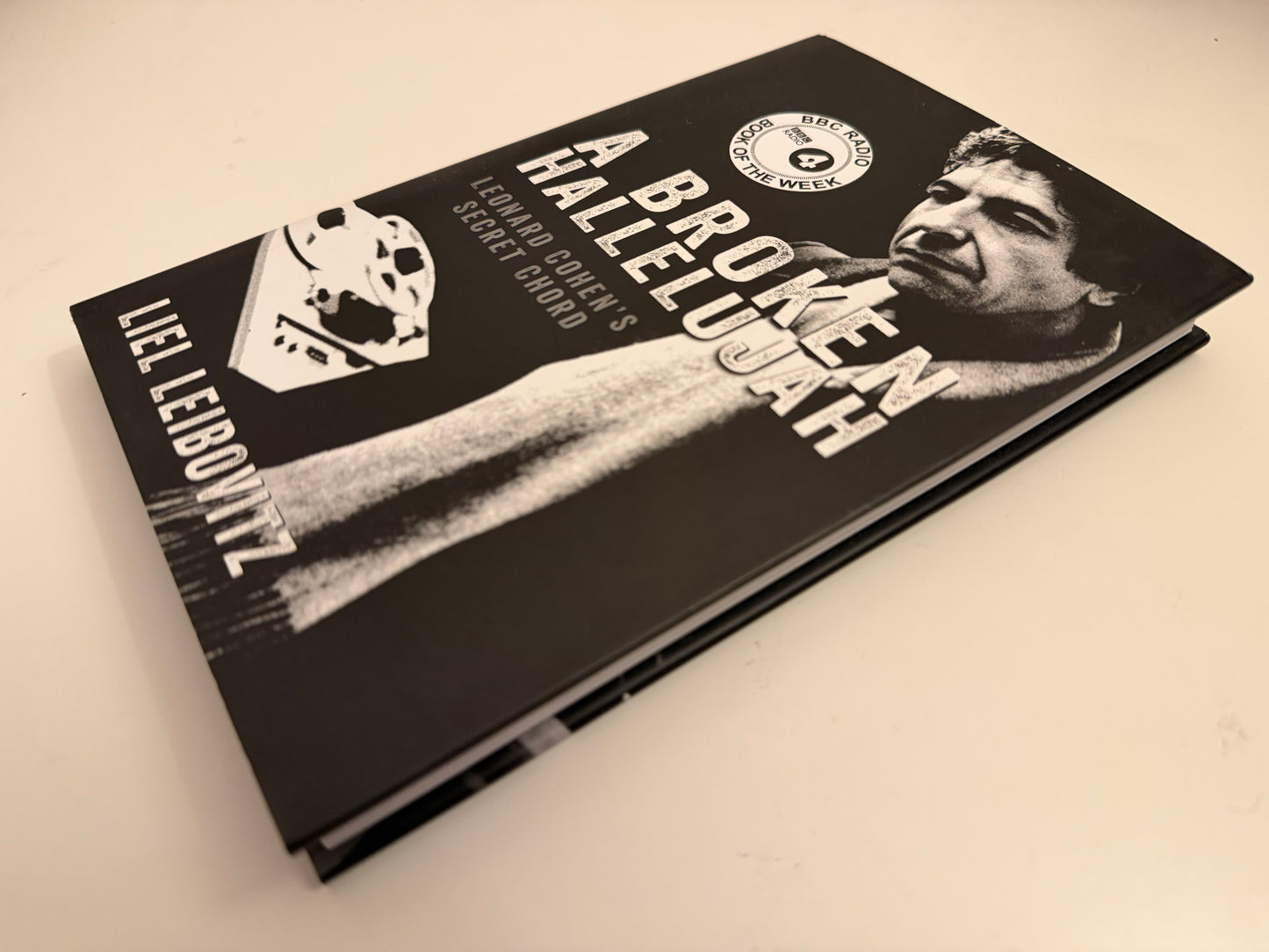 A Broken Hallelujah: Leonard Cohen's Secret Chord by Liel Leibovitz (hardback book)