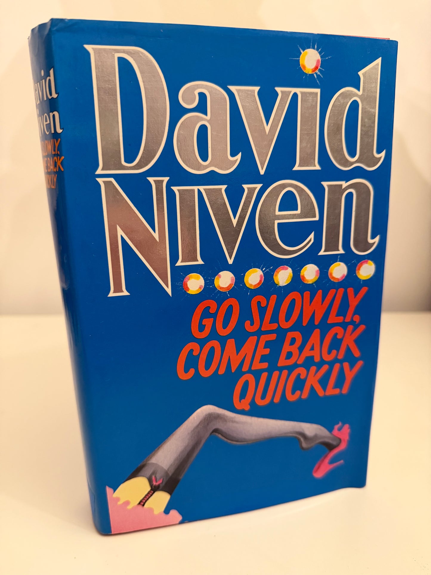 Go Slowly, Come Back Quickly by David Niven (hardback book)