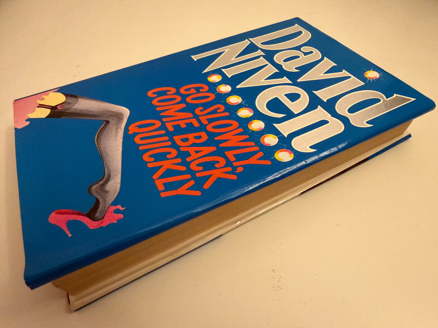 Go Slowly, Come Back Quickly by David Niven (hardback book)