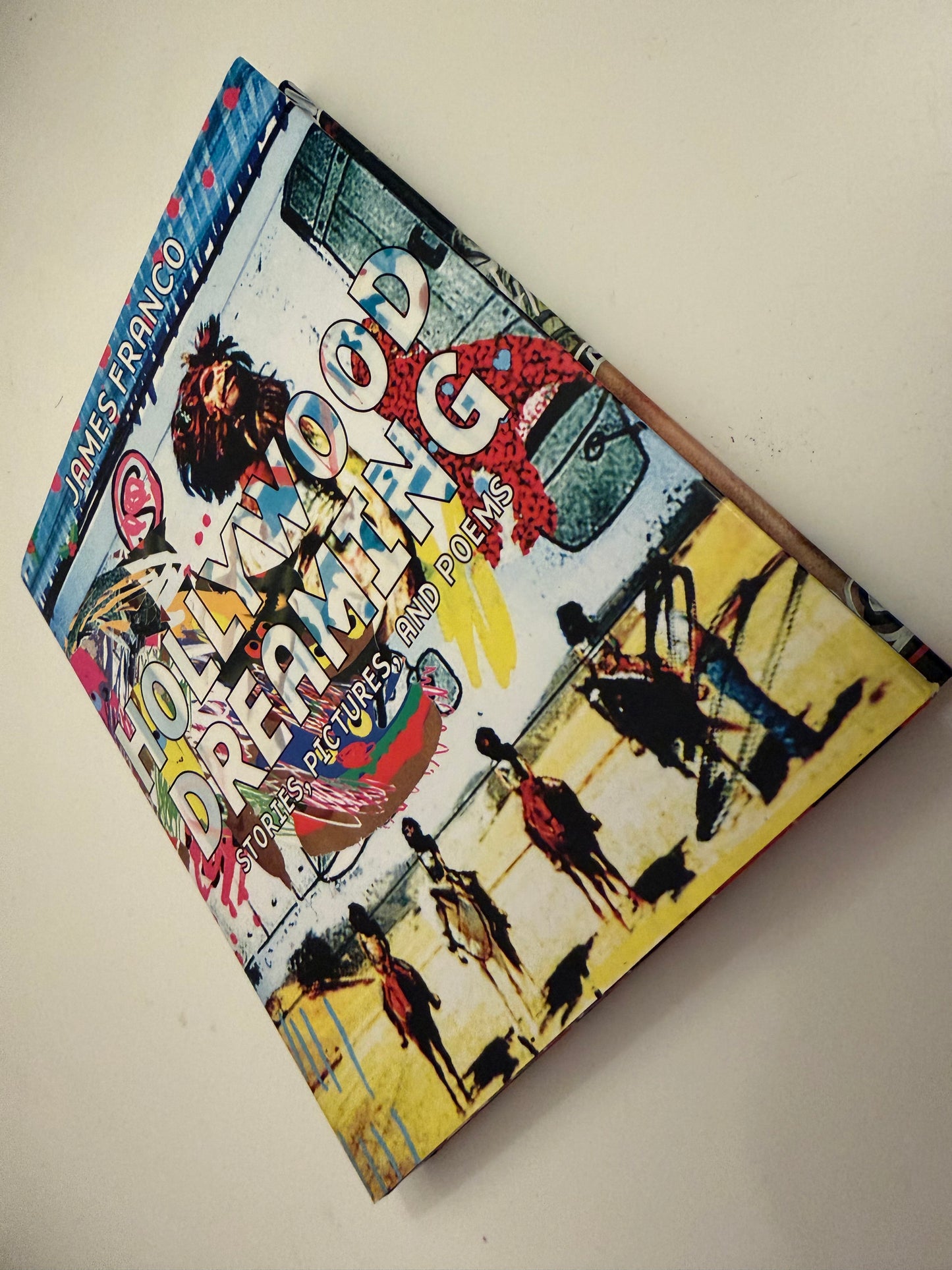 Hollywood Dreaming: Stories, Pictures, and Poems by James Franco (hardback book)