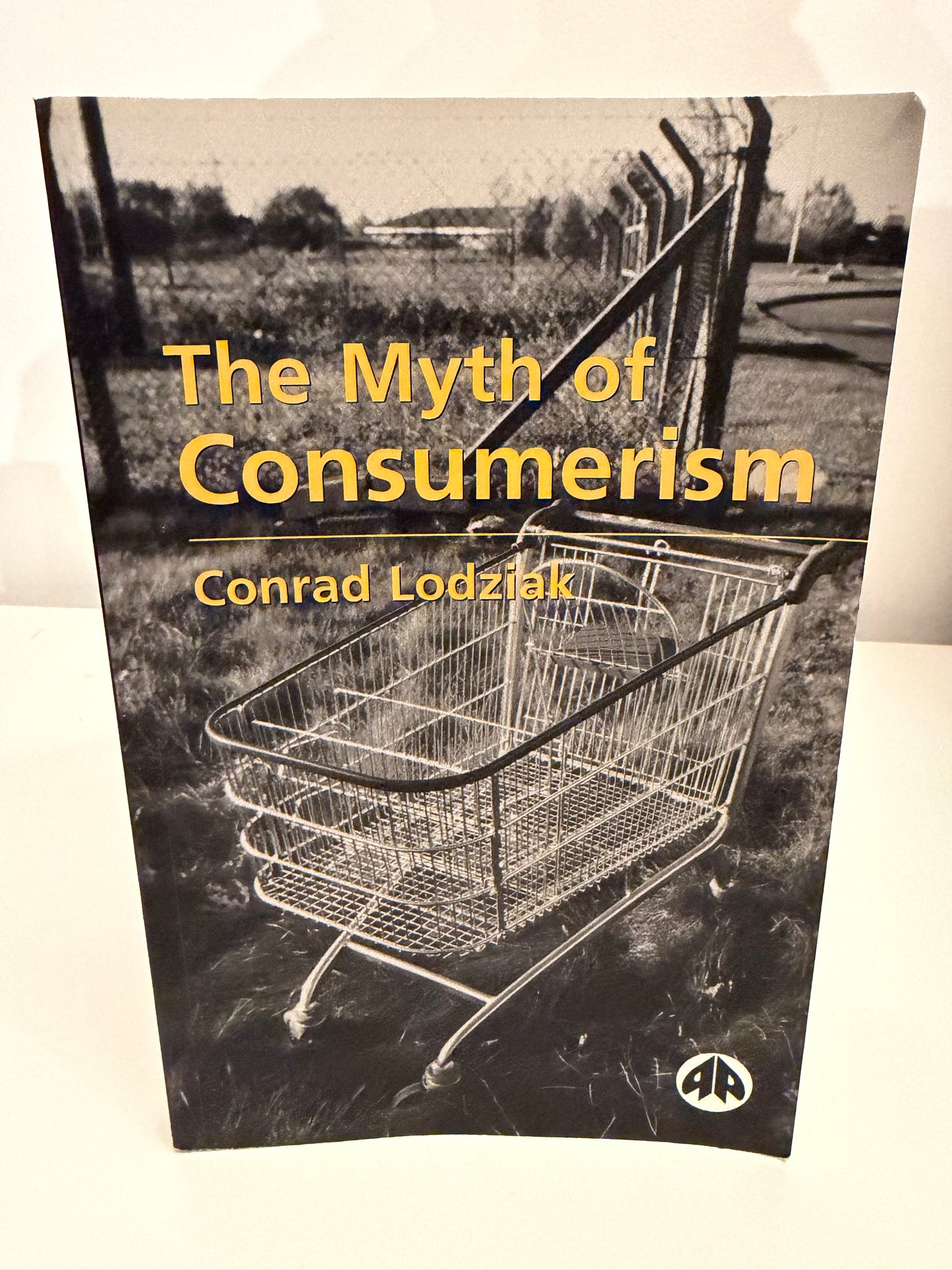 The Myth of Consumerism by Conrad Lodziak (paperback book)