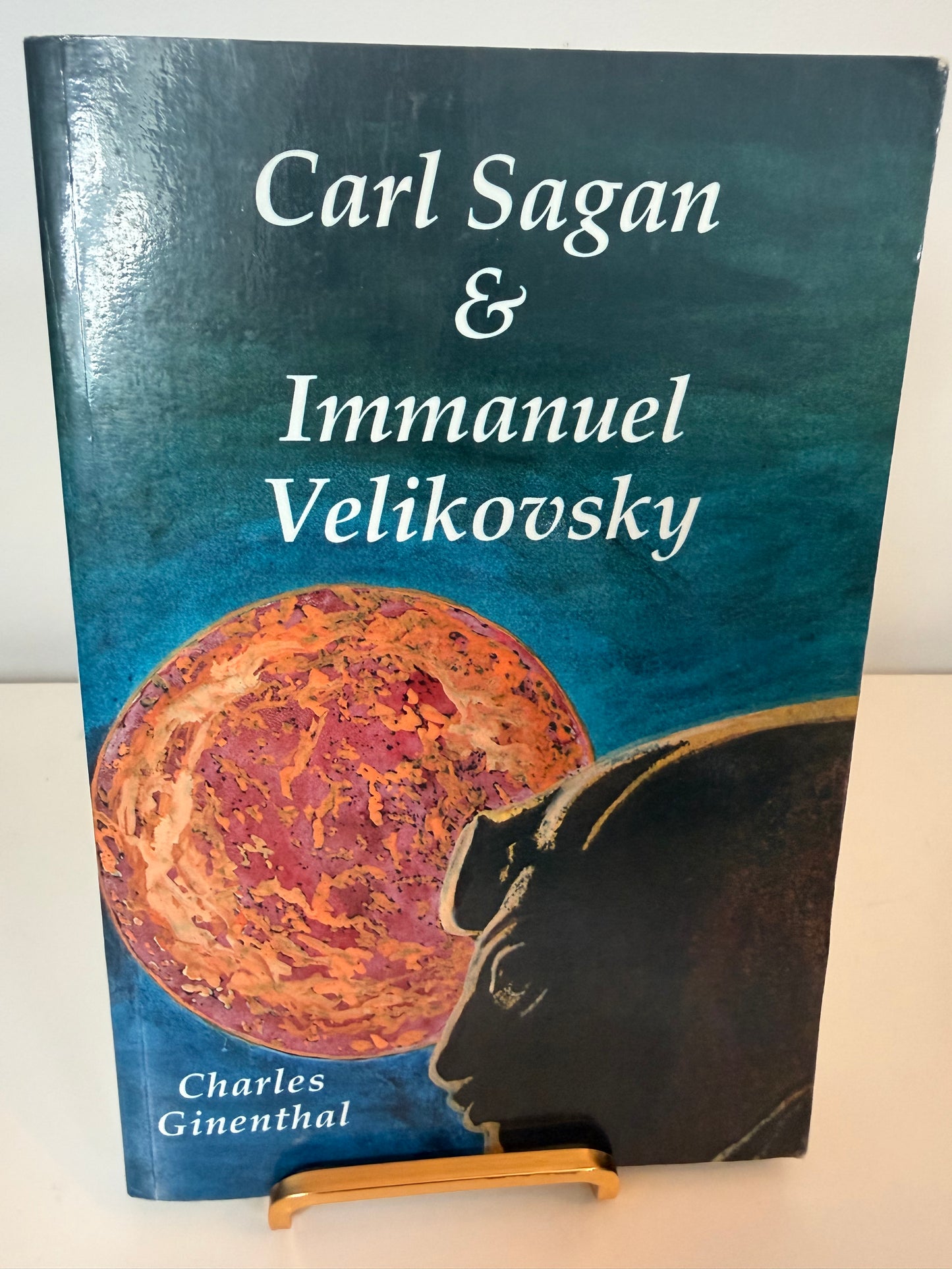 Carl Sagan and Immanuel Velikovsky by Charles Ginenthal (hardback book)