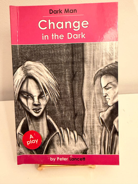 Change in the Dark – Peter Lancett A "Dark Man" Series Play