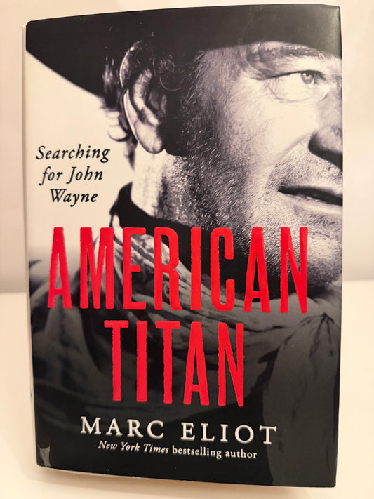 American Titan: Searching for John Wayne by Marc Eliot (Hardback book)