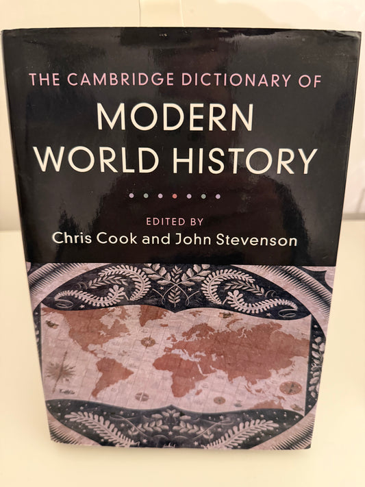 The Cambridge Dictionary of Modern World History by Edited by Chris Cook and John Stevenson (Hardback book)