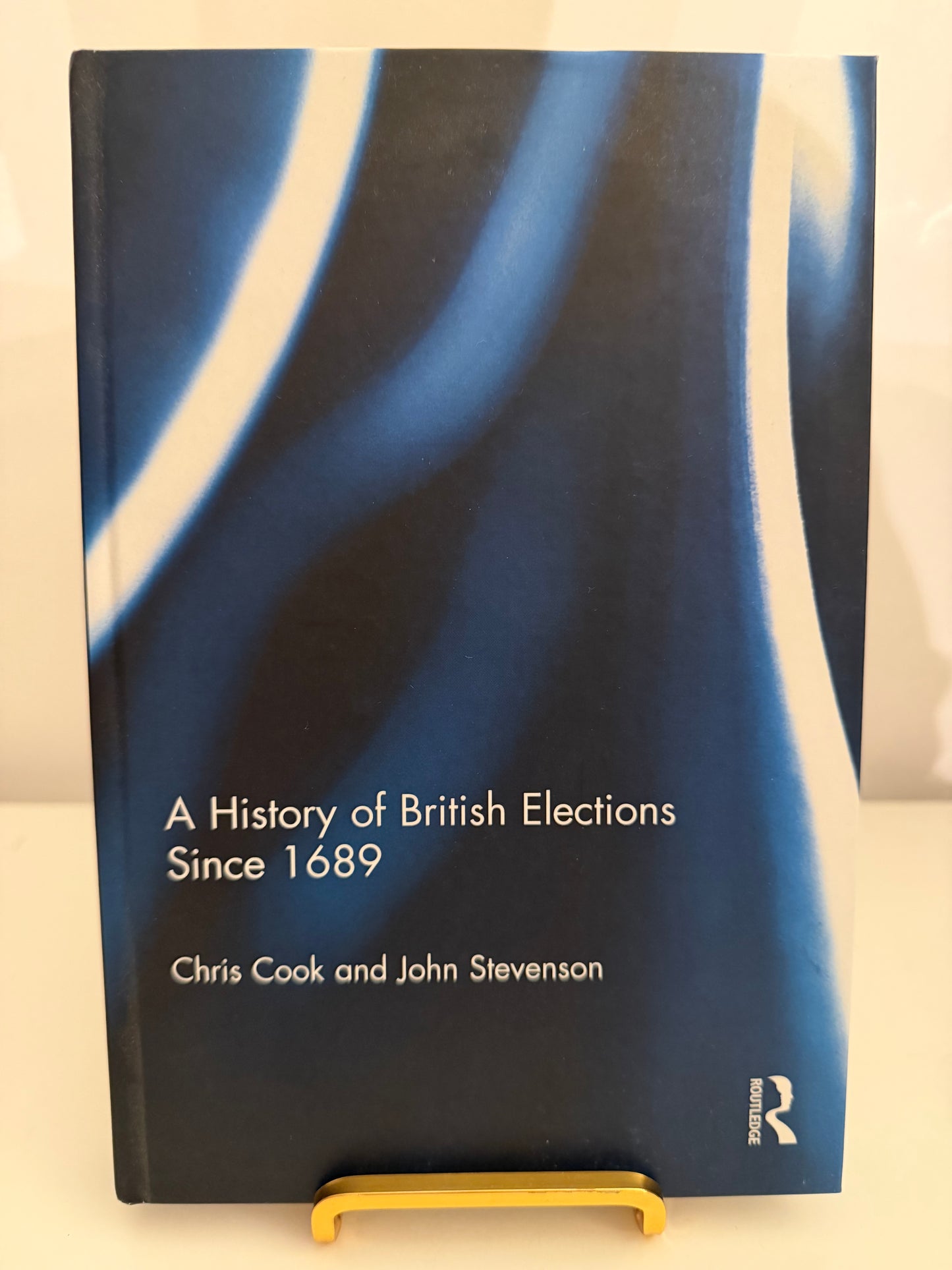 A History of British Elections Since 1689 by Chris Cook and John Stevenson (Hardback book)