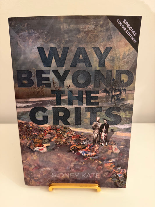 Way Beyond the Grits - Special Colour Edition by Sidney Kate (paperback book)