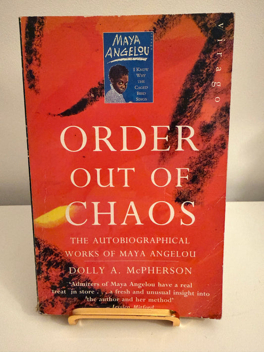 Order Out of Chaos: The Autobiographical Works of Maya Angelou by Dolly A. McPherson (Rare paperback book)
