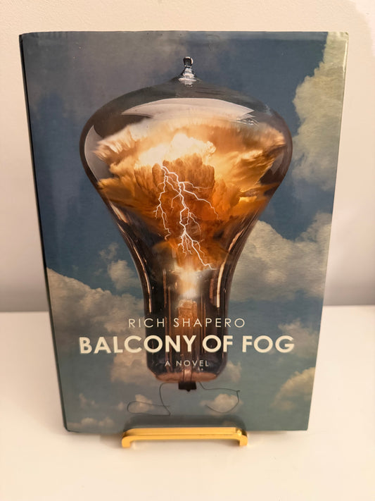 Balcony of Fog A Novel by Rich Shapero (hardback book)