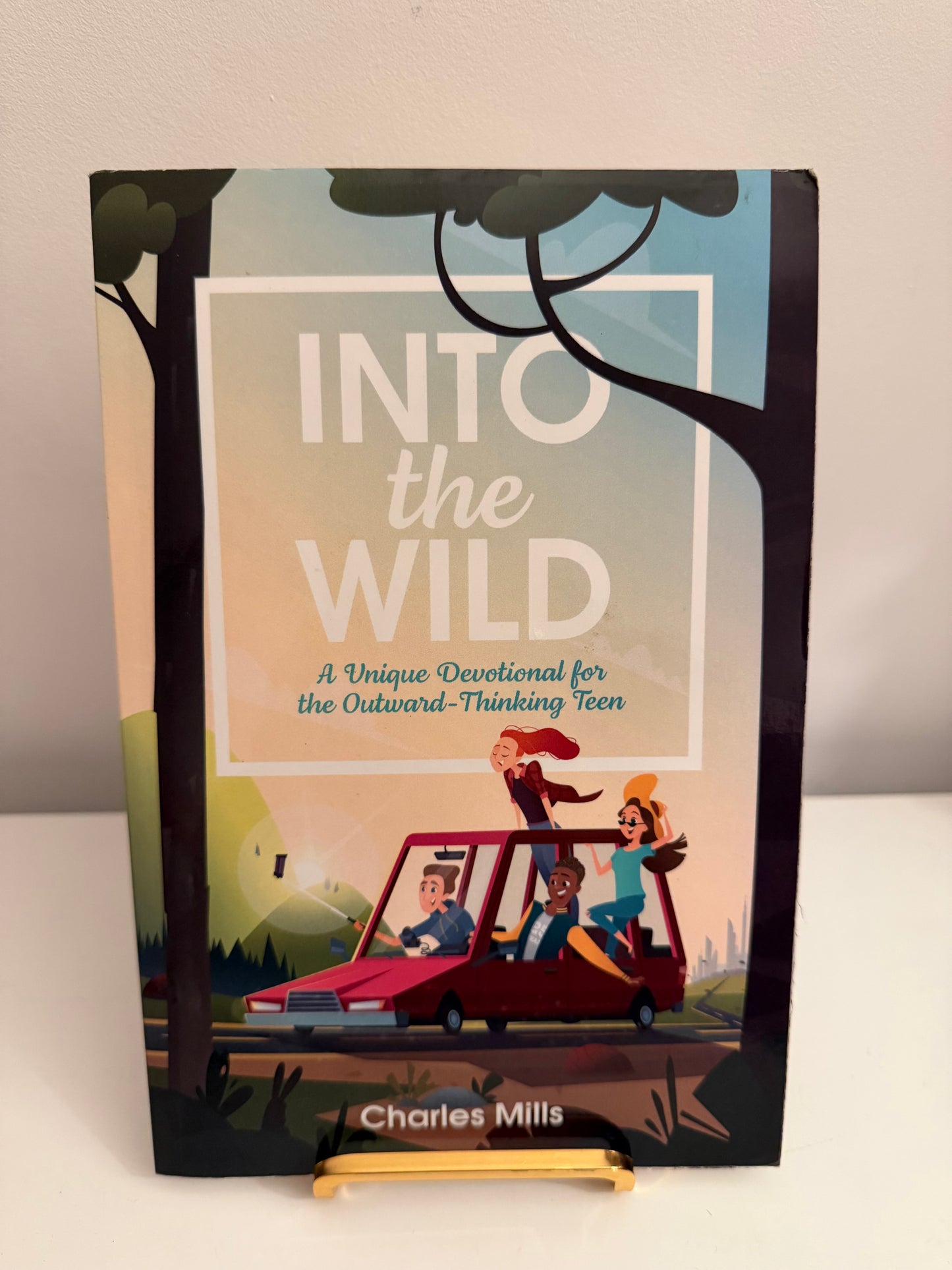 Into the Wild: A Unique Devotional for the Outward-thinking Teen by Charles Mills (paperback book)