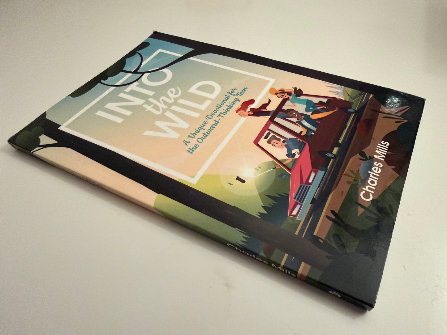 Into the Wild: A Unique Devotional for the Outward-thinking Teen by Charles Mills (paperback book)