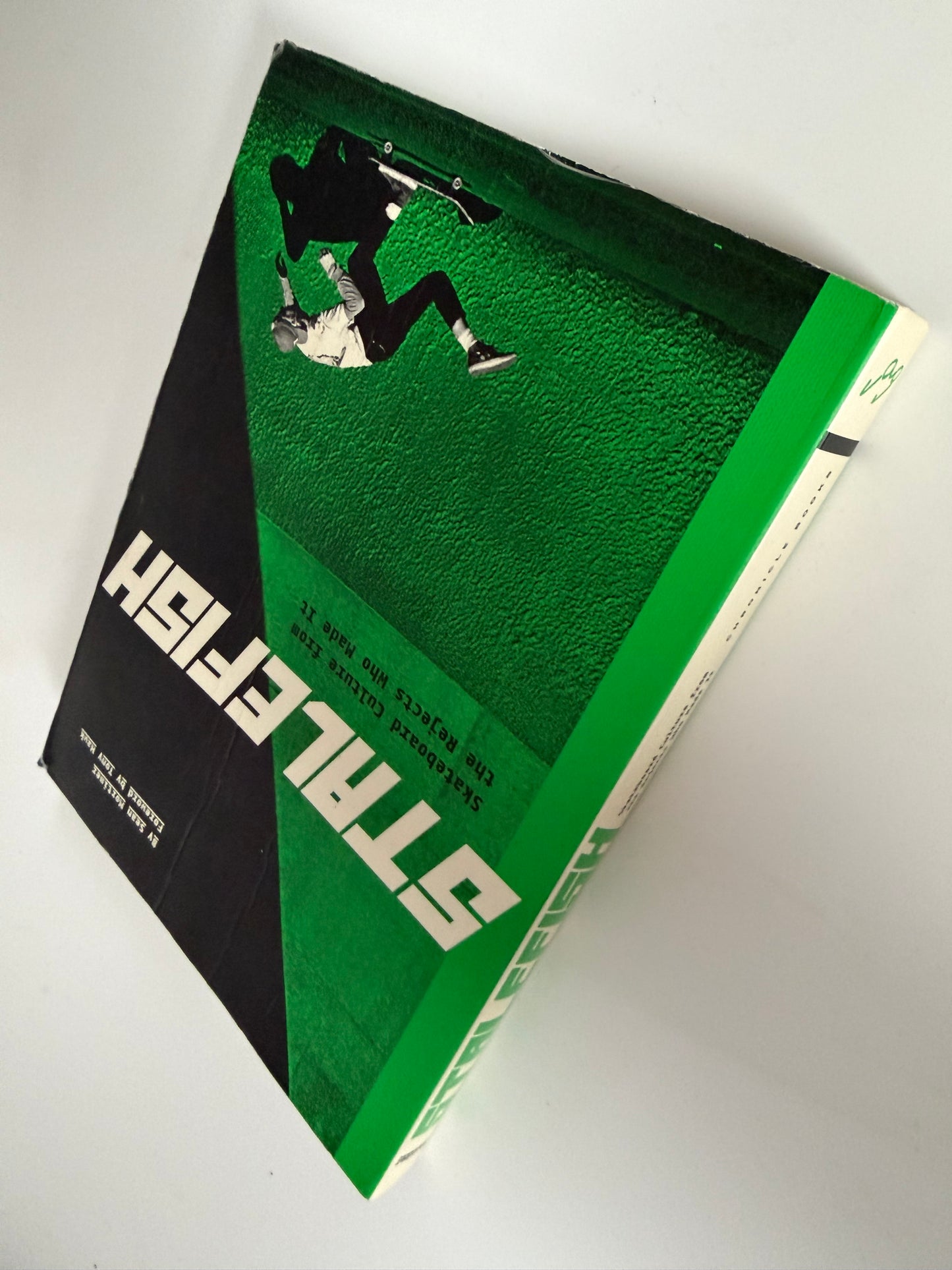 Stalefish: Skateboard Culture from the Rejects Who Made It by Sean Mortimer Foreword by Tony Hawk (Paperback book)