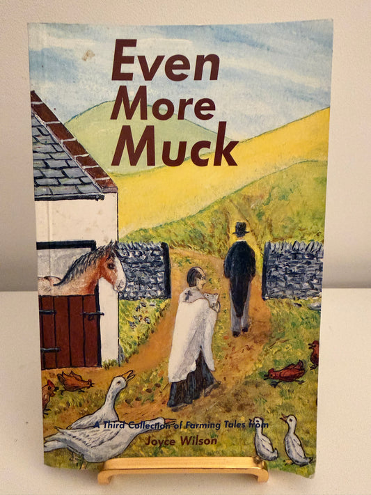 Even More Muck: A Third Collection of Farming Tales by Joyce Wilson SIGNED BY THE AUTHOR (paperback book)