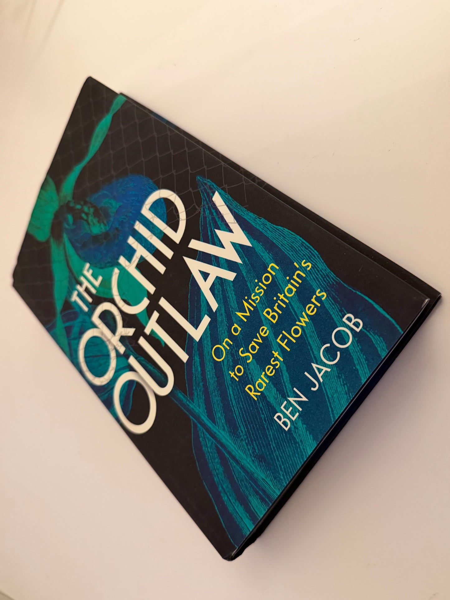 The Orchid Outlaw: On a Mission to Save Britain’s Rarest Flowers by Ben Jacob (hardback book)