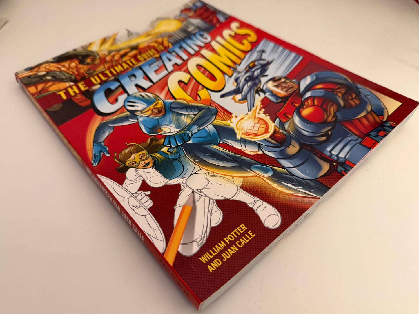 The Ultimate Guide to Creating Comics by William Potter and Juan Calle (paperback book)