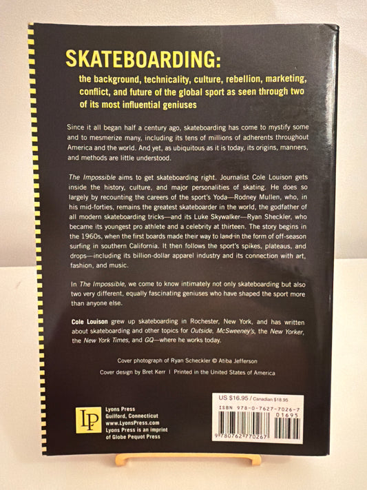 The Impossible: Rodney Mullen, Ryan Sheckler, and the Fantastic History of Skateboarding by Cole Louison (paperback book)